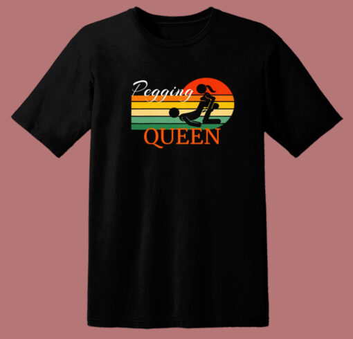 Pegging Queen Dominatrix Mistress T Shirt Style