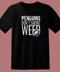 Penguins Dont Smoke Weed T Shirt Style On Sale 2