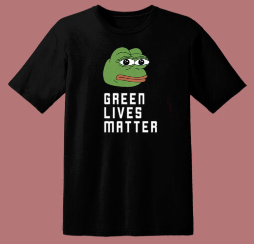 Pepe Green Lives Matter T Shirt Style