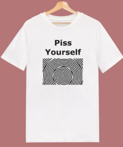 Piss Yourself Graphic T Shirt Style