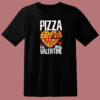 Pizza Is My Valentine 80s T Shirt Style