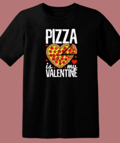 Pizza Is My Valentine 80s T Shirt Style Pizza Is My Valentine 80s T Shirt Style