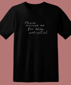 Please Excuse Me For Being Anti Social 80s T Shirt