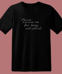 Please Excuse Me For Being Anti Social 80s T Shirt