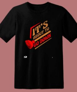 Plumber Plumbing It’s About To Go Down 80s T Shirt
