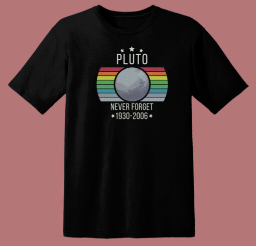 Pluto Never Forget Retro 80s T Shirt Style