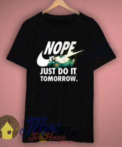 Pokemon Snorlax Nope Just Do It Tomorrow T Shirt