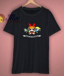 Powerpuff Girls Patriarchy Shirt