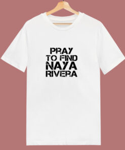 Pray To Find Naya Rivera 80s T Shirt 1