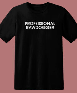 Professional Rawdogger Jidion T Shirt Style 1