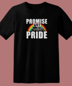 Promise Not Pride T Shirt Style