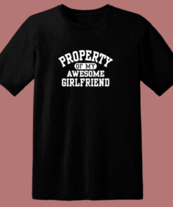 Property Of My Awesome Girlfriend 80s T Shirt Property Of My Awesome Girlfriend 80s T Shirt