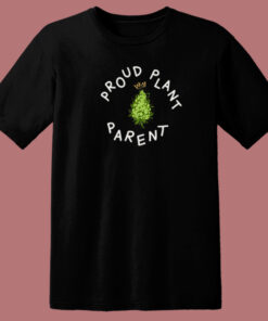 Proud Plant Parent T Shirt Style 1