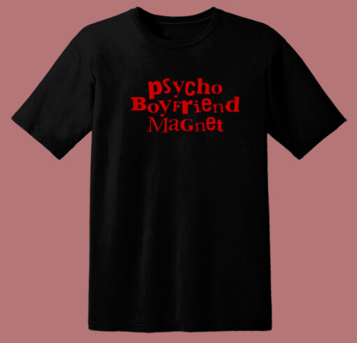 Psycho Boyfriend Magnet T Shirt Style