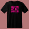 Queen Of The Universe T Shirt Style
