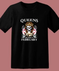 Queens Are Born In February Skull 80s T Shirt 1 Queens Are Born In February Skull 80s T Shirt 2