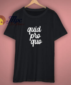 Quid Pro Quo Script T Shirt 1