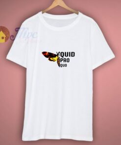 Quid Pro Quo T Shirt