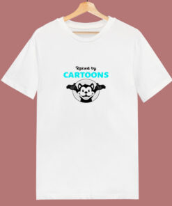 Raised By Cartoon 80s T Shirt Raised By Cartoon 80s T Shirt