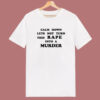 Rape Into A Murder T Shirt Style