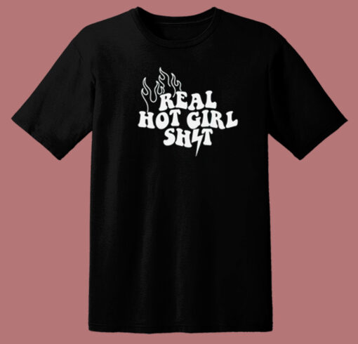 Real Hot Girl Shit 80s T Shirt Style