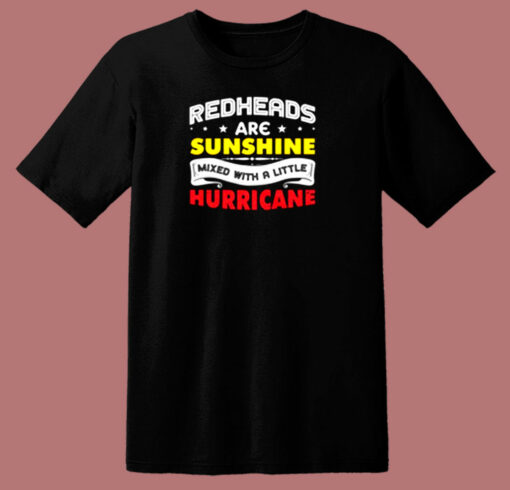 Redheads Are Sunshine Mixed With A Little Hurricane 80s T Shirt