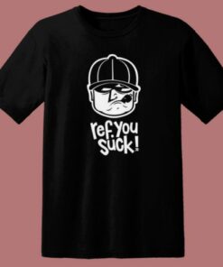 Ref You Suck 80s T Shirt Style