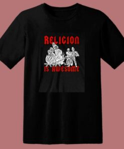 Religion Is Awesome 80s T Shirt