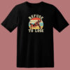 Retro Refuse To Lose 80s T Shirt