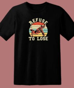 Retro Refuse To Lose 80s T Shirt