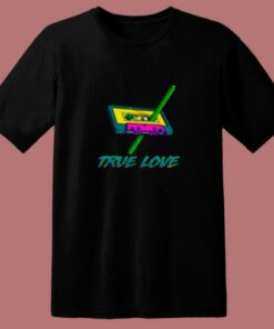 Retro True Love 80s T Shirt