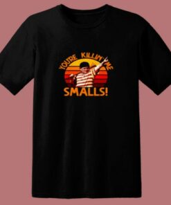 Retro You're Killin' Me Smalls 80s T Shirt 1 Retro Youre Killin Me Smalls 80s T Shirt 2