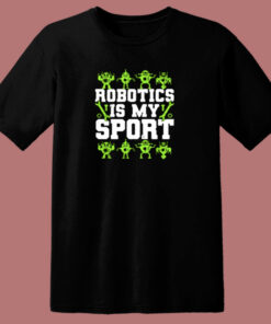 Robotics Is My Sport 80s T Shirt 1