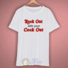 Rock Out With Your Cock Out T Shirt