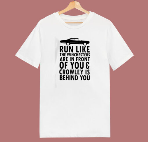 Run Like The Winchesters Are In Front Of You 80s T Shirt