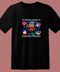 Runnin’ From A Psycho Piggy 80s T Shirt