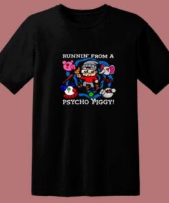 Runnin’ From A Psycho Piggy 80s T Shirt