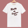 Rusty The European Tour T Shirt Style