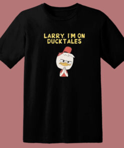 Sam Riegel Larry I'm On Ducktales T Shirt Style 1