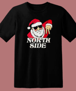 Santa Claus The North Side T Shirt Style 1