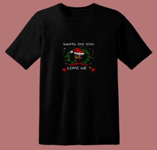 Santa Do You Love Me Drake Christmas 80s T Shirt