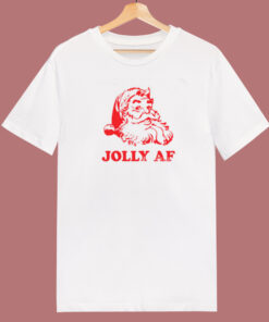 Santa Jolly AF T Shirt Style Santa Jolly AF T Shirt Style