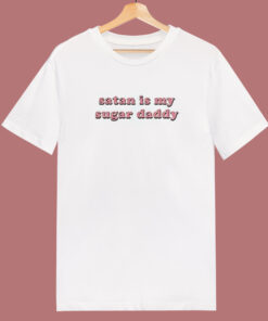 Satan Is My Sugar Daddy 80s T Shirt Satan Is My Sugar Daddy 80s T Shirt