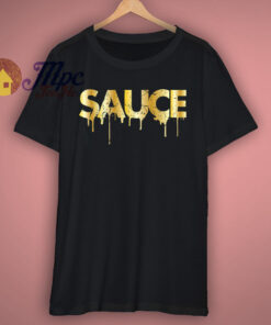 Sauce Melting Trending Dripping Gold T Shirt