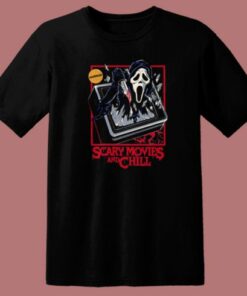Scary Movies And Chill T Shirt Style