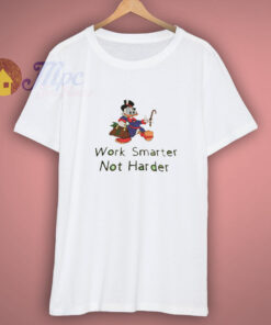 Scrooge McDuck Work Smarter Not Harder Awesome Scrooge McDuck Work Smarter Not Harder Awesome