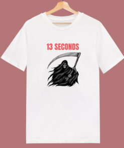 Seconds Fear The Reaper 13 T Shirt Style Seconds Fear The Reaper 13 T Shirt Style