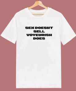 Sex Doesnt Sell Voyeurism Does T Shirt Style 1