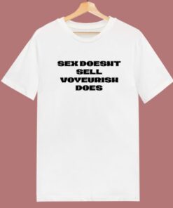 Sex Doesnt Sell Voyeurism Does T Shirt Style 2