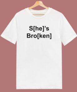 She’s Broken He’s Ken T Shirt Style